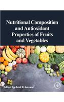 Nutritional Composition and Antioxidant Properties of Fruits and Vegetables