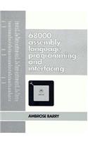 68000 Assembly Language, Programming and Interfacing: A Unique Approach for the Beginner: A Unique Approach for the Beginner
