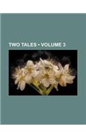 Two Tales (Volume 3)