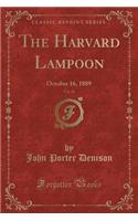 The Harvard Lampoon, Vol. 18: October 16, 1889 (Classic Reprint)