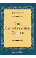 The Semi-Attached Couple (Classic Reprint)
