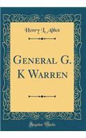 General G. K Warren (Classic Reprint)