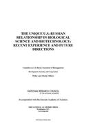 The Unique U.S.-Russian Relationship in Biological Science and Biotechnology: Recent Experience and Future Directions