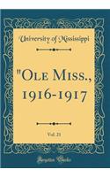 "Ole Miss., 1916-1917, Vol. 21 (Classic Reprint)