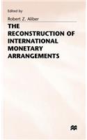 Reconstruction of International Monetary Arrangements