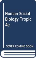 Human Social Biology Tropic 4e