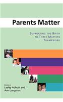Parents Matter: Supporting the Birth to Three Matters Framework