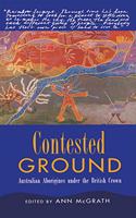 Contested Ground: Australian Aborigines Under the British Crown