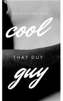 Cool Guy