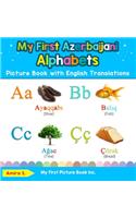 My First Azerbaijani Alphabets Picture Book with English Translations: Bilingual Early Learning & Easy Teaching Azerbaijani Books for Kids(1 Teach & Learn Basic Azerbaijani Words for Children)