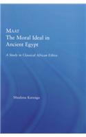 Maat, The Moral Ideal in Ancient Egypt