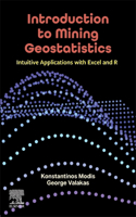 Introduction to Mining Geostatistics: Intuitive Applications With Excel and R