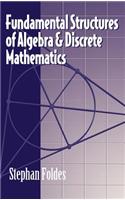 Fundamental Structures of Algebra and Discrete Mathematics
