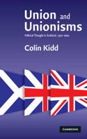 Union and Unionisms: Political Thought in Scotland, 1500-2000