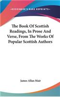 Book Of Scottish Readings, In Prose And Verse, From The Works Of Popular Scottish Authors