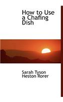 How to Use a Chafing Dish