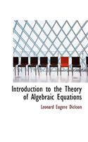 Introduction to the Theory of Algebraic Equations