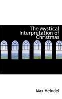 The Mystical Interpretation of Christmas