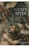 God's Spies: Michelangelo, Shakespeare and Other Poets of Vision