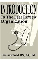 Introduction to the Peer Review Organization