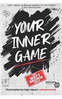 Your Inner Game - 12 Principles For High Impact Entrepreneurs