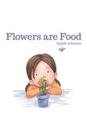 Flowers are Food