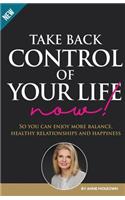 Take Back Control of Your Life Now