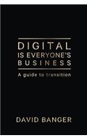 Digital Is Everyone's Business