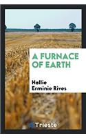 A furnace of earth