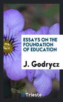 Essays on the Foundation of Education