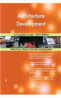 Architecture Development A Complete Guide - 2019 Edition