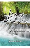 Jesus Talks to You: 365 Daily Devotions for Experiencing GOD's Love