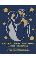 How the Stars Got Their Twinkle (a Fable to Remember)