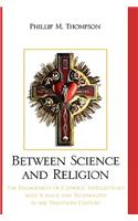 Between Science and Religion