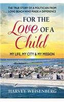 For the Love of a Child: My Life, My City, and My Mission