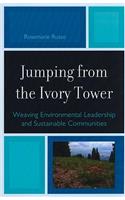 Jumping from the Ivory Tower: Weaving Environmental Leadership and Sustainable Communities(English)