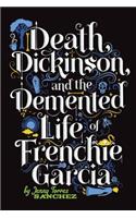 Death, Dickinson, and the Demented Life of Frenchie Garcia