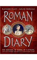 Roman Diary: The Journal of Iliona of Mytilini, Who Was Captured by Pirates and Sold as a Slave in Rome, AD 107