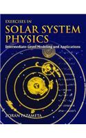 Exercises in Solar System Physics: Intermediate Level Modeling and Application