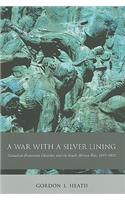 A War with a Silver Lining: Canadian Protestant Churches and the South African War, 1899-1902