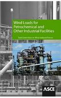 Wind Loads for Petrochemical and Other Industrial Facilities