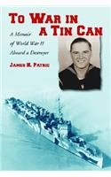 To War in a Tin Can: A Memoir of World War II Aboard a Destroyer(English)