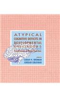 Atypical Cognitive Deficits in Developmental Disorders