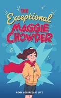 EXCEPTIONAL MAGGIE CHOWDER