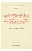 Quantitative and Comparative Study of the Vocalism of the Latin Inscriptions of North Africa, Britain, Dalmatia, and the Balkans