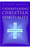 Understanding Christian Spirituality