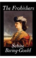 The Frobishers by Sabine Baring-Gould, Fiction, Literary