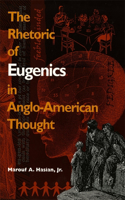 The Rhetoric of Eugenics in Anglo-American Thought