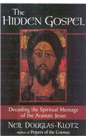 The Hidden Gospel: Decoding the Spiritual Message of the Aramaic Jesus(English)