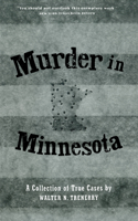 Murder in Minnesota: A Collection of True Cases(Minnesota)